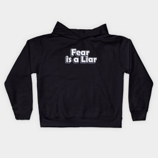 Fear is a Liar Kids Hoodie